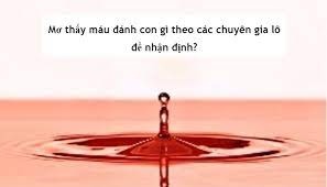 Nhìn thấy máu đánh con gì cho hiệu quả dễ trúng giải