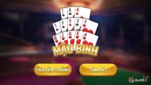 Kinh nghiệm chơi mậu binh hay, tăng tỷ lệ giành chiến thắng