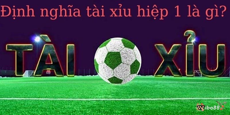 Luật chơi tính kèo tài xỉu hiệp 1