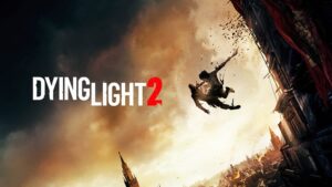Dying Light 2 - Tựa game chặt chém zombie đình đám