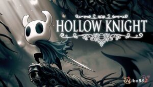 Game Hollow Knight: Đỉnh cao của thể loại Metroidvania